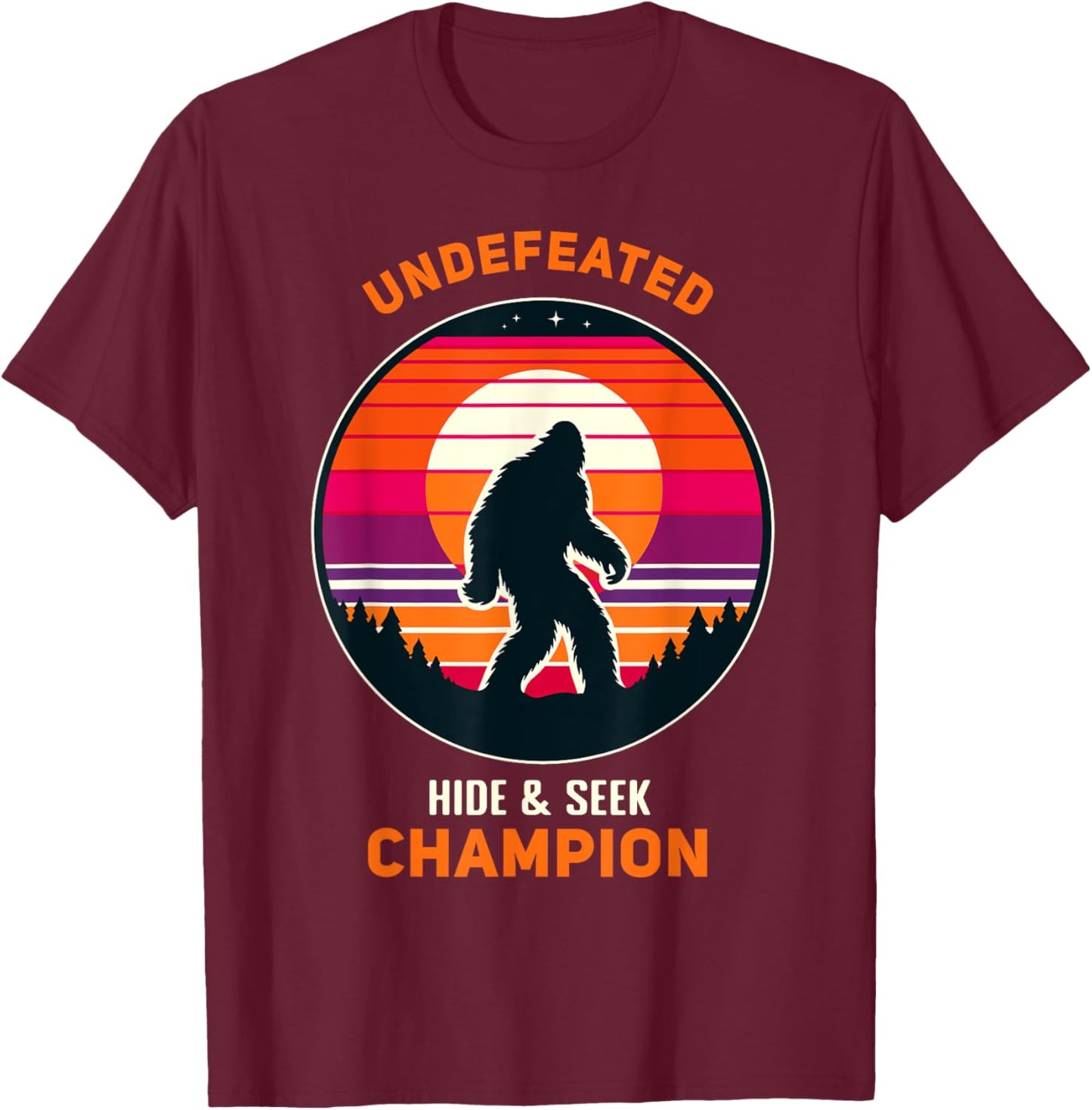 Undefeated Hide and Seek Champion Funny Sasquatch Bigfoot T-Shirt - T-Shirt | Maroon