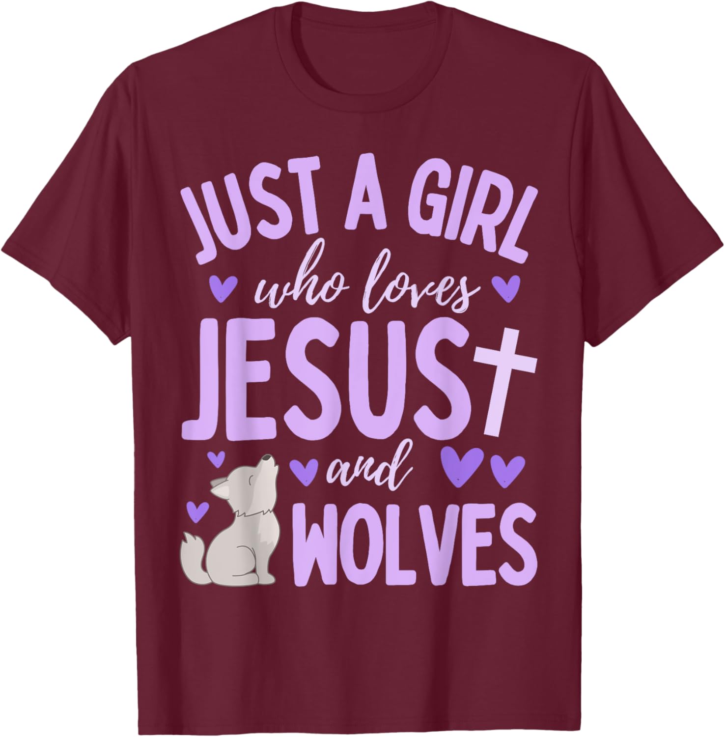 Just A Girl Who Loves Jesus and Wolves Christian Funny T-Shirt - T-Shirt | Maroon
