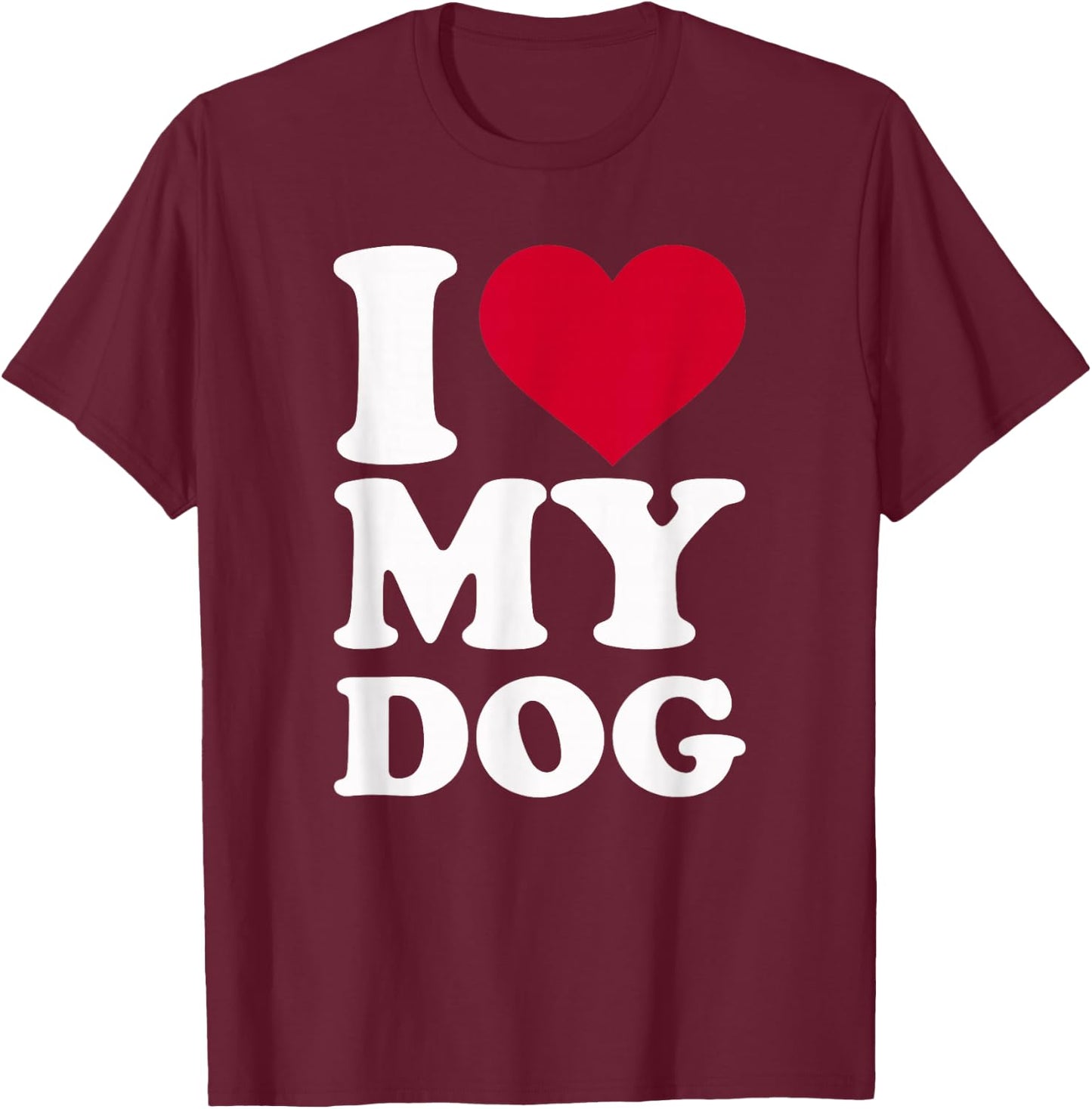 I Love My Dog T-Shirt - T-Shirt | Maroon