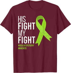 His Fight is My Fight Muscular Dystrophy MD Awareness Ribbon T-Shirt - T-Shirt | Maroon