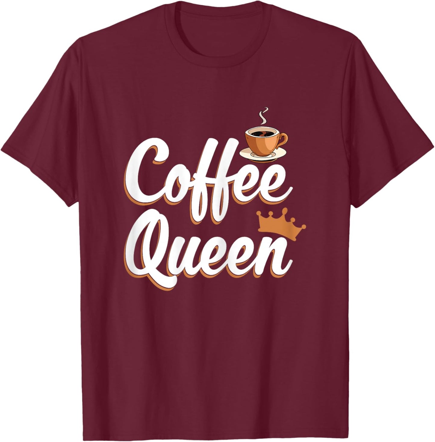 Coffee Queen Funny Coffee Caffeine Coffee T-Shirt - T-Shirt | Maroon
