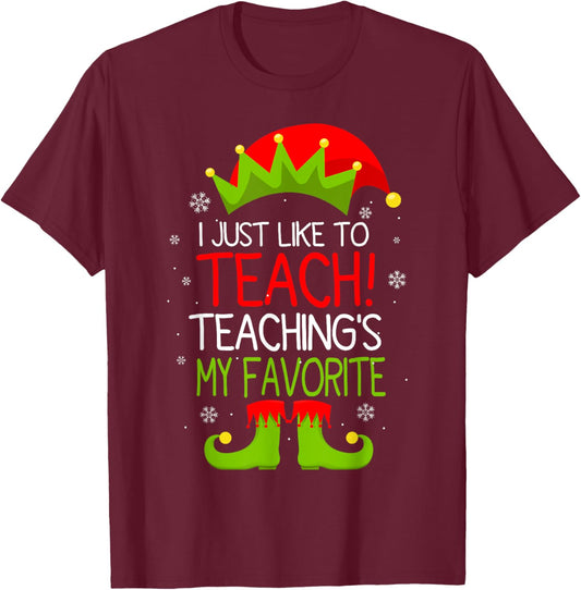 I Just Like to Teach Teachings My Favorite Christmas T-Shirt - T-Shirt | Maroon