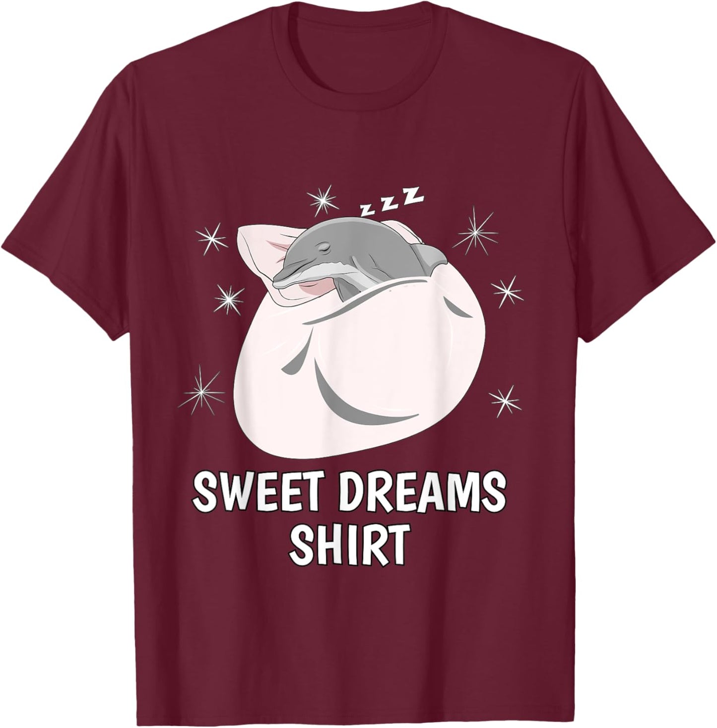 Sweet Dreams Sleeping Shirt Sleep PJ Pajama Top Nap Dolphin T-Shirt - T-Shirt | Maroon
