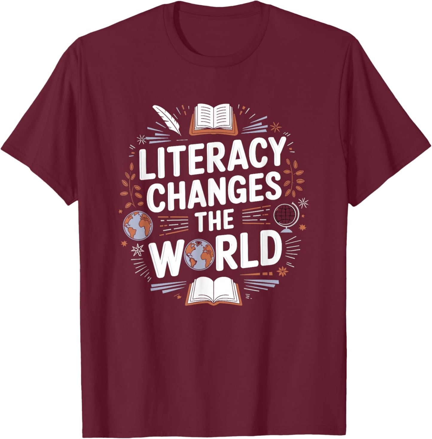 Literacy Changes the World for Readers T-Shirt - T-Shirt | Maroon