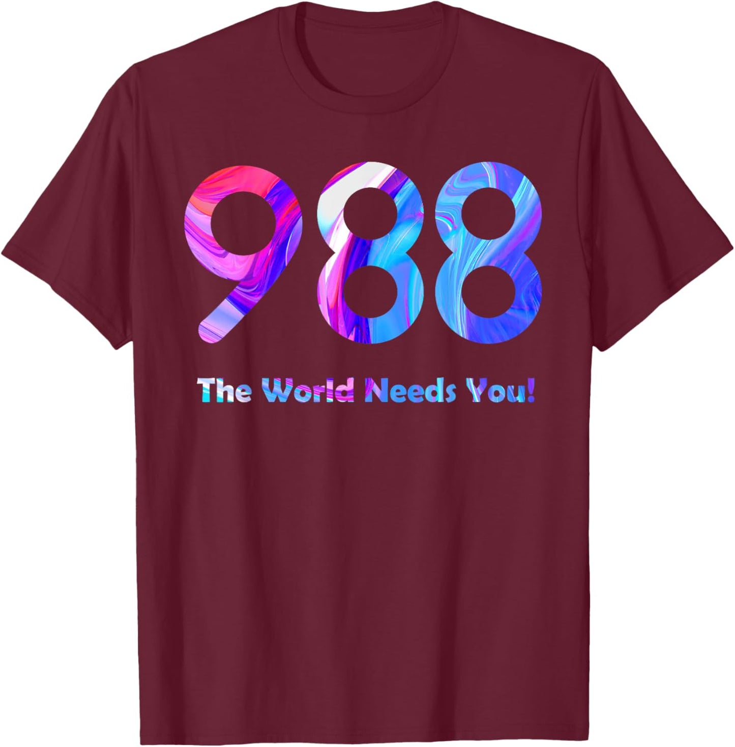 988 Suicide Prevention Stay Tomorrow Needs You Mental Health T-Shirt - T-Shirt | Maroon