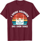 I Drink Bourbon and I know Things Gifts Alcohol Funny T-Shirt - T-Shirt | Maroon