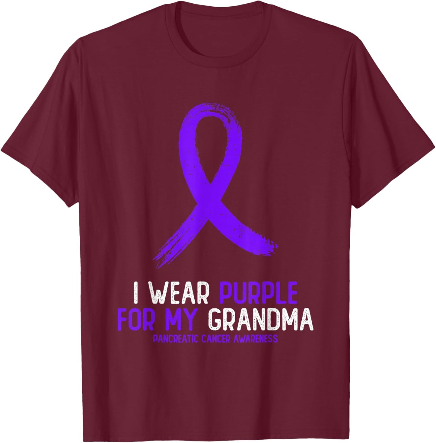 I Wear Purple For My Grandma Pancreatic Cancer Awareness T-Shirt - T-Shirt | Maroon