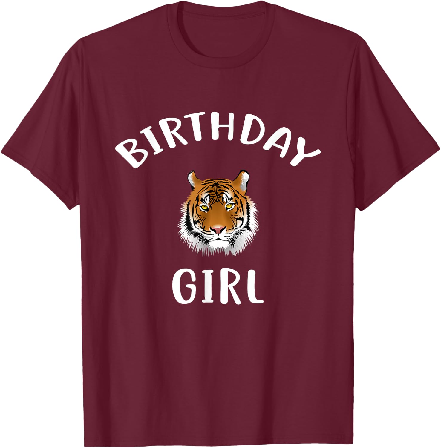Birthday Girl TIGER TIGER Shirt for Birthday T-Shirt - T-Shirt | Maroon