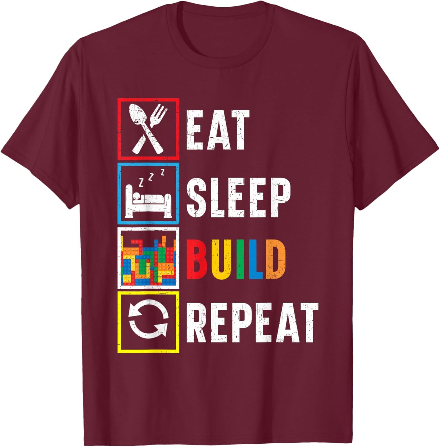 Eat Sleep Build Repeat Bricks Master Builder Building Blocks T-Shirt - T-Shirt | Maroon