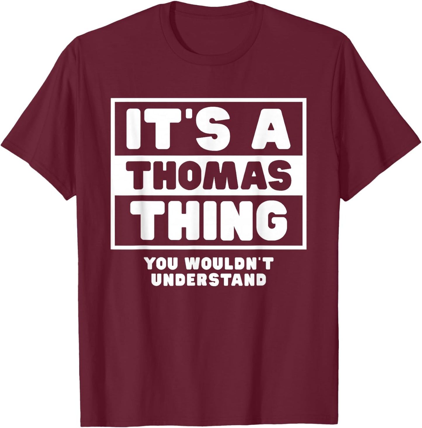 It's A Thomas Thing You Wouldn't Understand Thomas Name T-Shirt - T-Shirt | Maroon