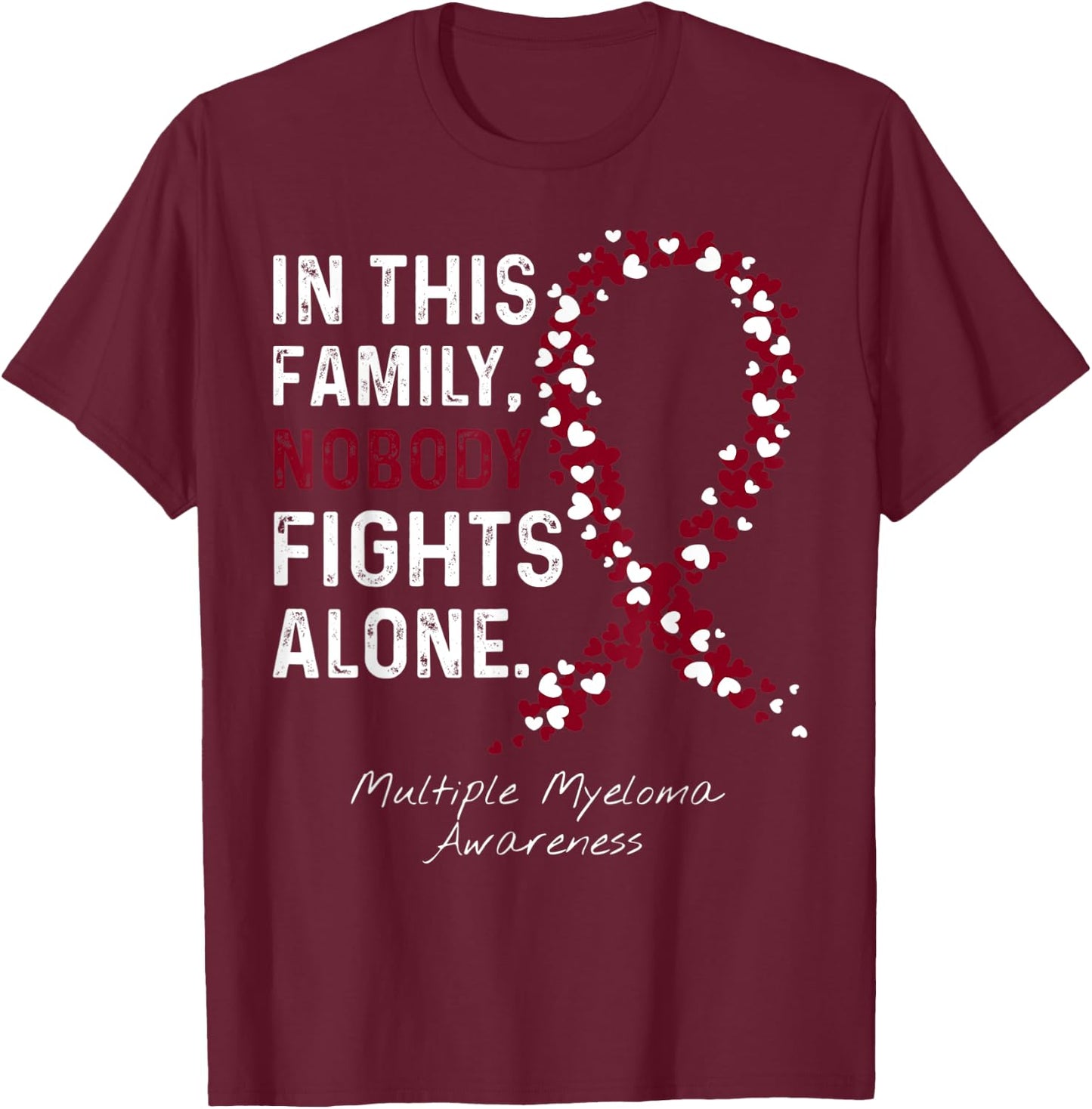 Multiple Myeloma Awareness This Family Nobody Fights Alone T-Shirt - T-Shirt | Maroon