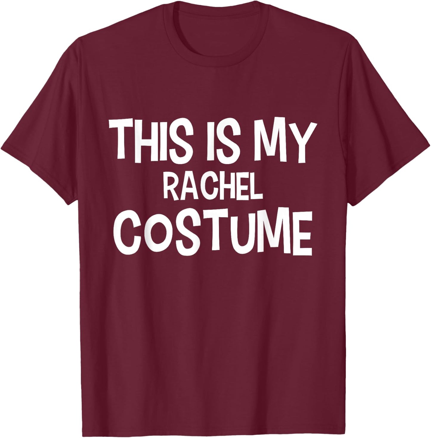 This is my RACHEL Costume Halloween Simple Costume T-Shirt - T-Shirt | Maroon