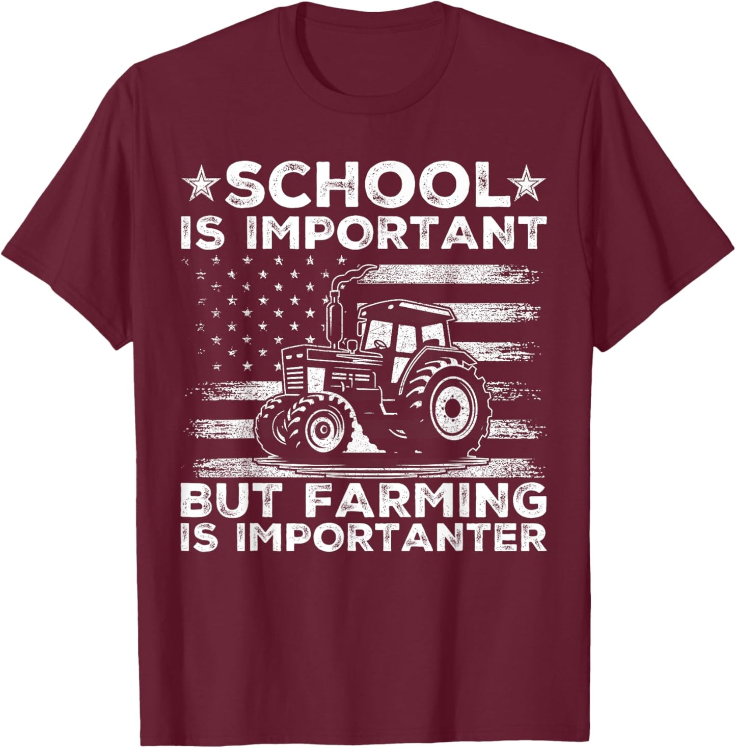 School Is Important But Farming Is Importanter Funny Tractor T-Shirt - T-Shirt | Maroon