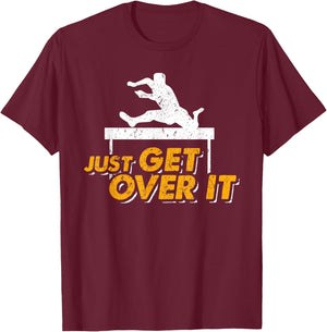 Just Get Over It Cool Hurdle Track And Field Runners T-Shirt - T-Shirt | Maroon
