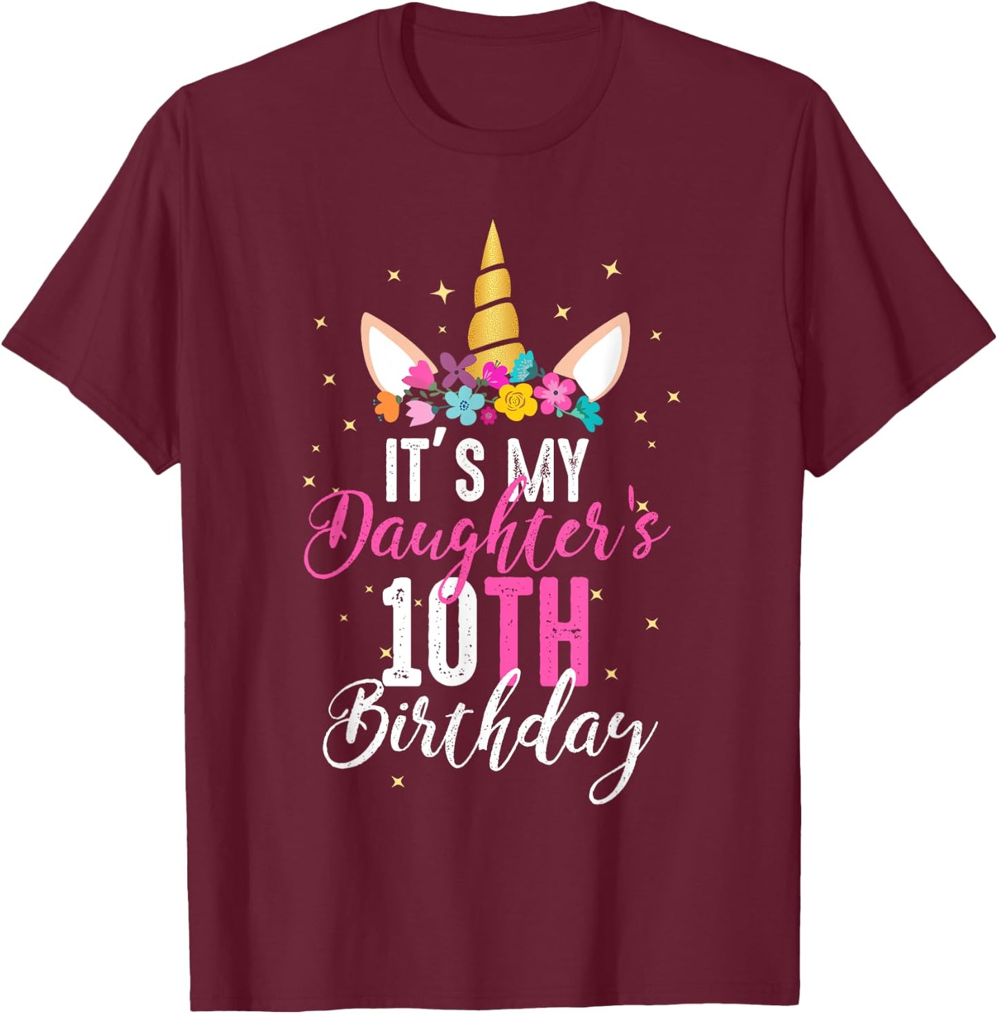 Its My Daughters 10th Birthay Girl Gift Unicorn Birthday T-Shirt - T-Shirt | Maroon