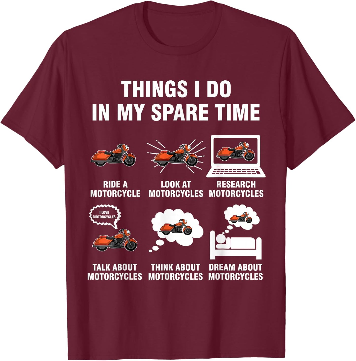 6 Things I Do In My Spare Time - Motorcycles T-Shirt - T-Shirt | Maroon