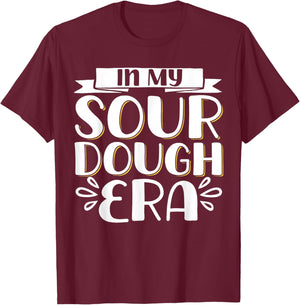 In My Sour Dough Era T-Shirt - T-Shirt | Maroon