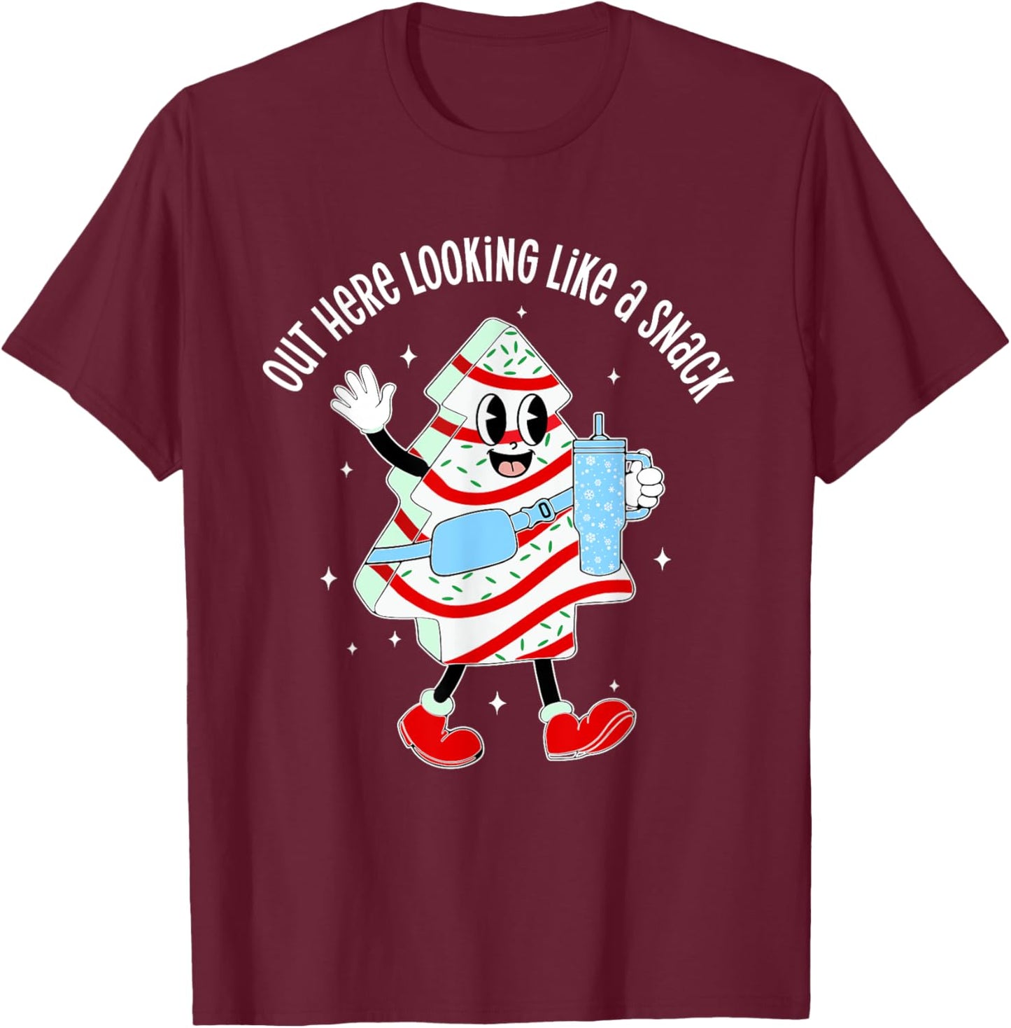 Out Here Looking Like A Snack Christmas Tree Cake T-Shirt - T-Shirt | Maroon