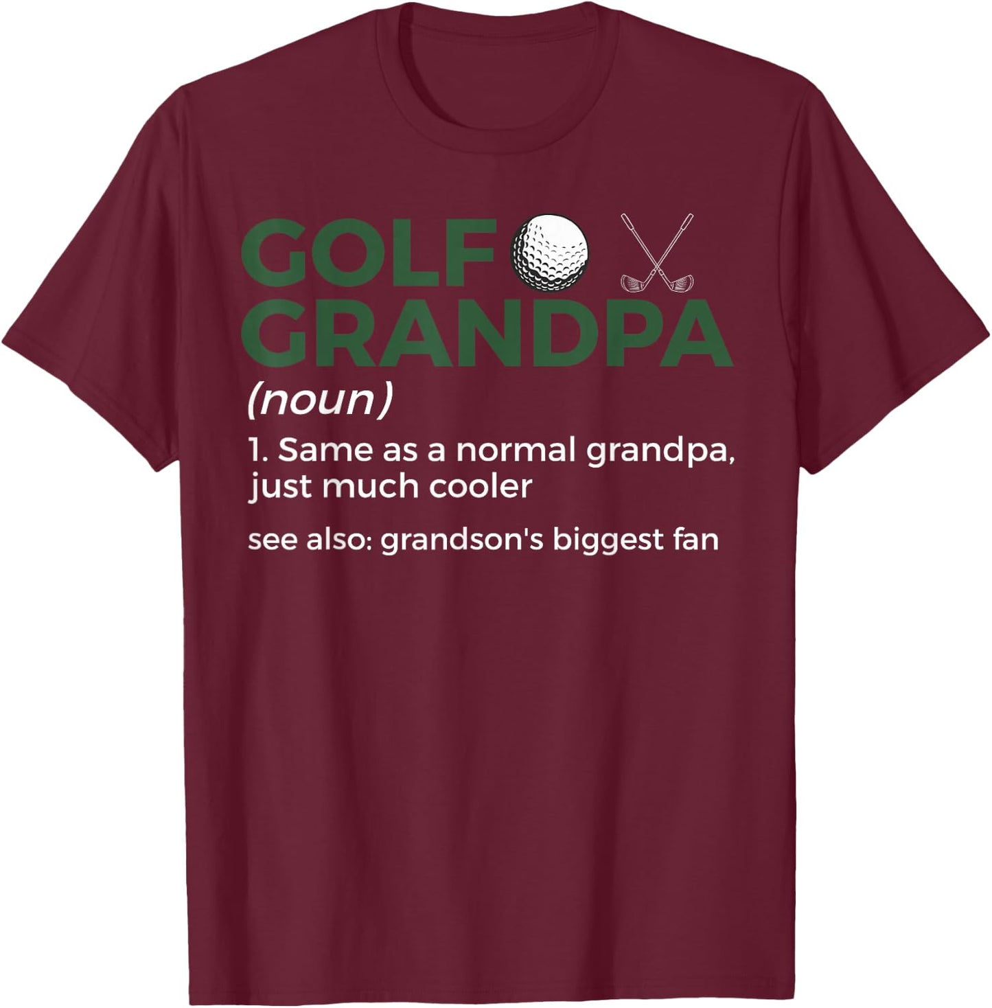 Golf Grandpa Definition Golfing Grandson's Biggest Fan T-Shirt - T-Shirt | Maroon