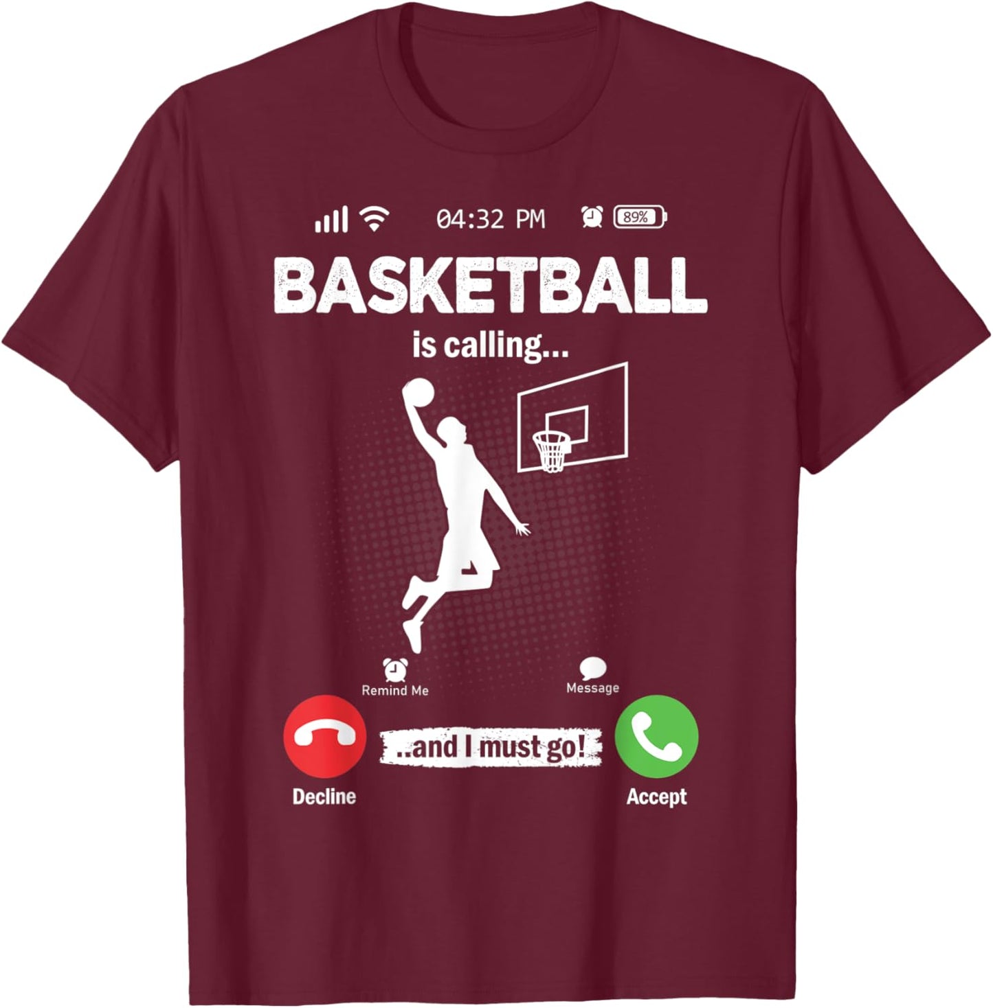 Basketball Is Calling I Must Go Hobby Basketball T-Shirt - T-Shirt | Maroon