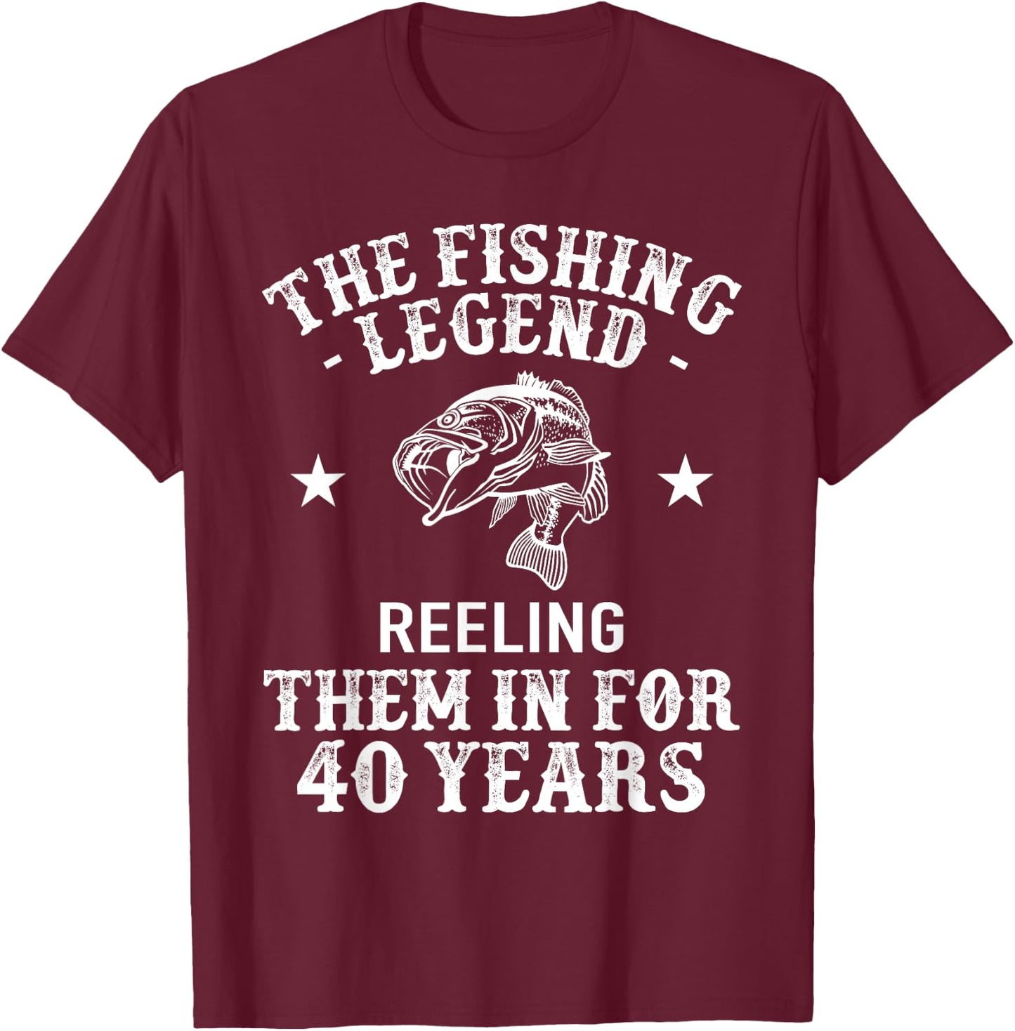 40th birthday Fisherman Fishing Legend T-Shirt - T-Shirt | Maroon