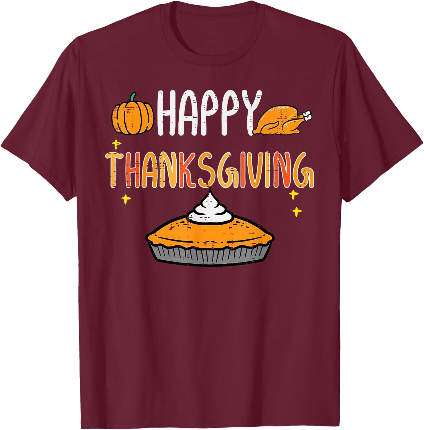 Happy Thanksgiving Pumpkin Pie Turkey Day Men Women Kids T-Shirt - T-Shirt | Maroon