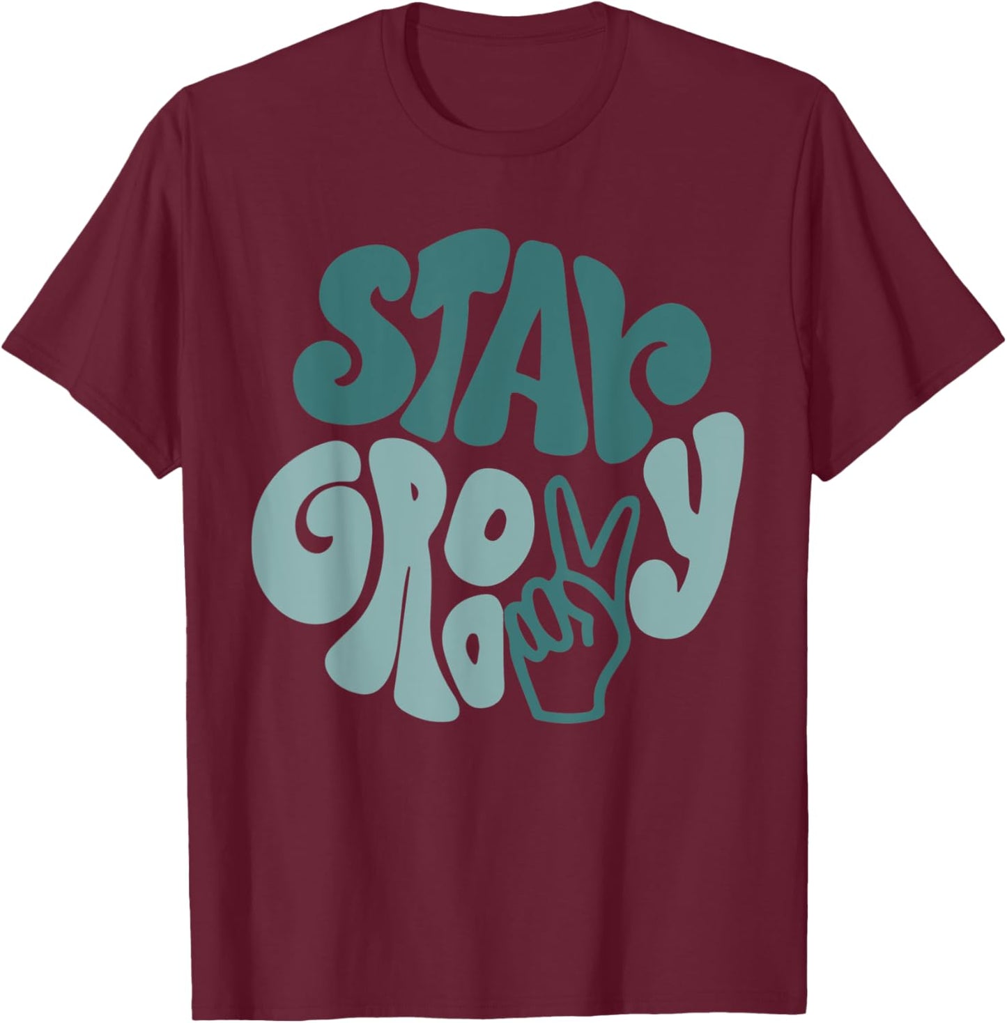 Stay Groovy Funny 70s Grew Up Lover Stay Groovy T-Shirt - T-Shirt | Maroon