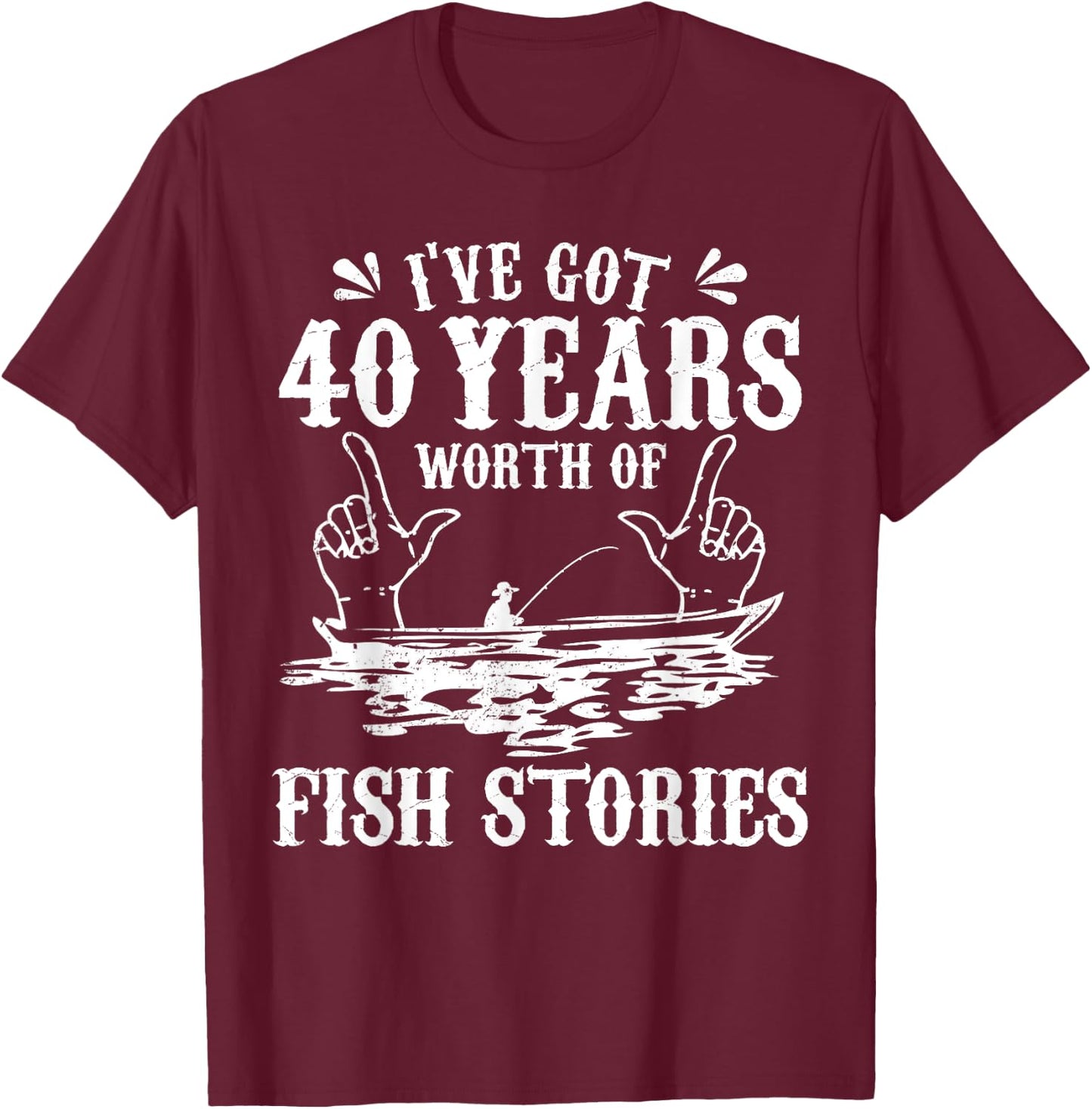 40th Birthday Fisherman T Shirt Funny Bass Fishing Gift T-Shirt - T-Shirt | Maroon