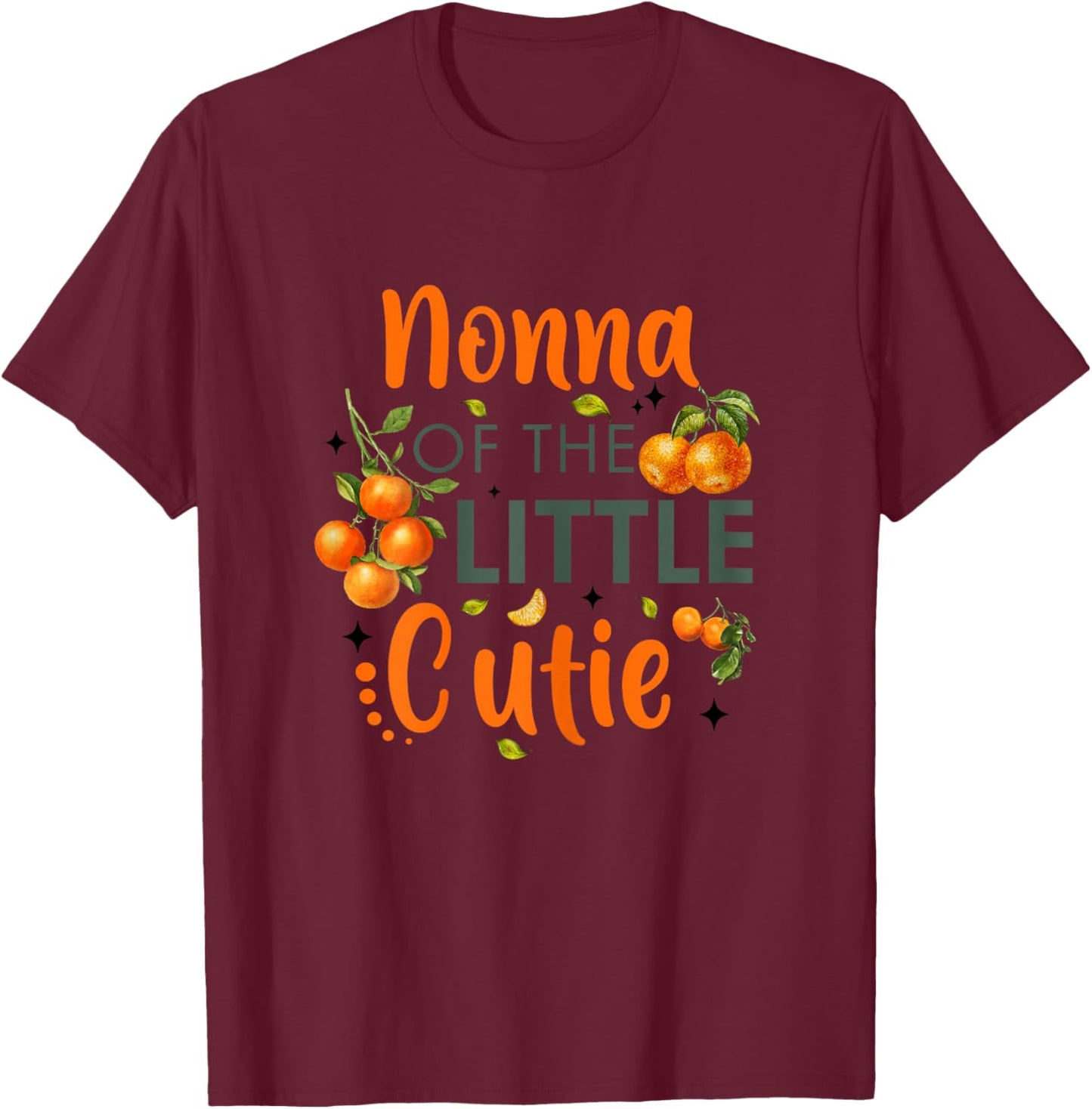 Nonna Of The Little Cutie Orange 1st Birthday Party T-Shirt - T-Shirt | Maroon