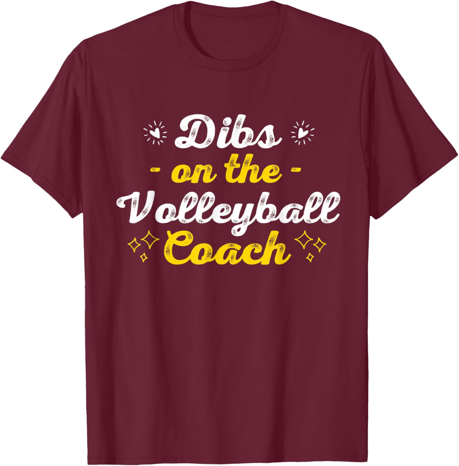 Dibs on the Volleyball Coach Sayings Funny Quotes Humor T-Shirt - T-Shirt | Maroon