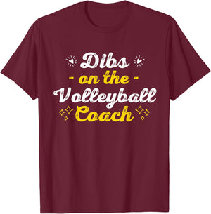 Dibs on the Volleyball Coach Sayings Funny Quotes Humor T-Shirt - T-Shirt | Maroon