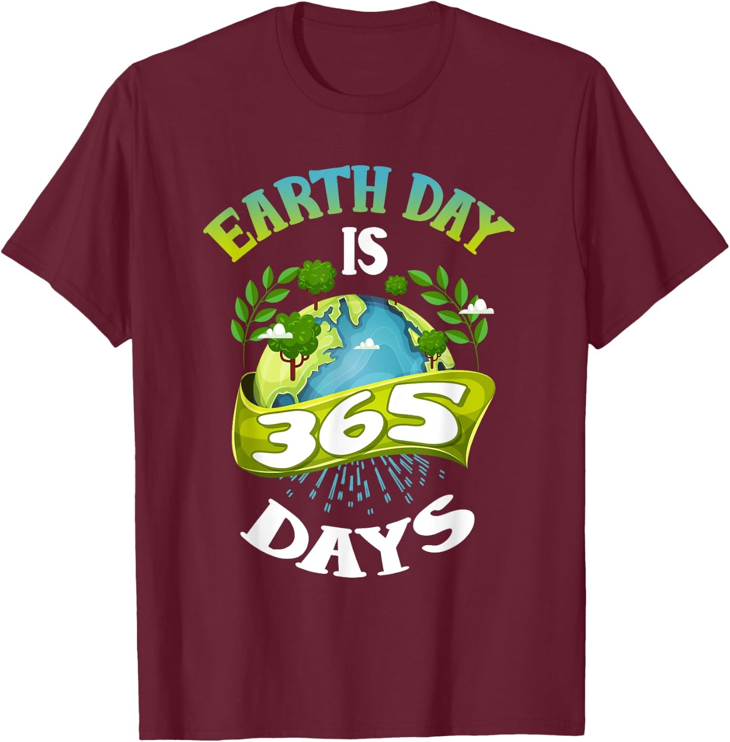Vintage Earth Day Is 365 Days Climate Change Global Warming T-Shirt - T-Shirt | Maroon