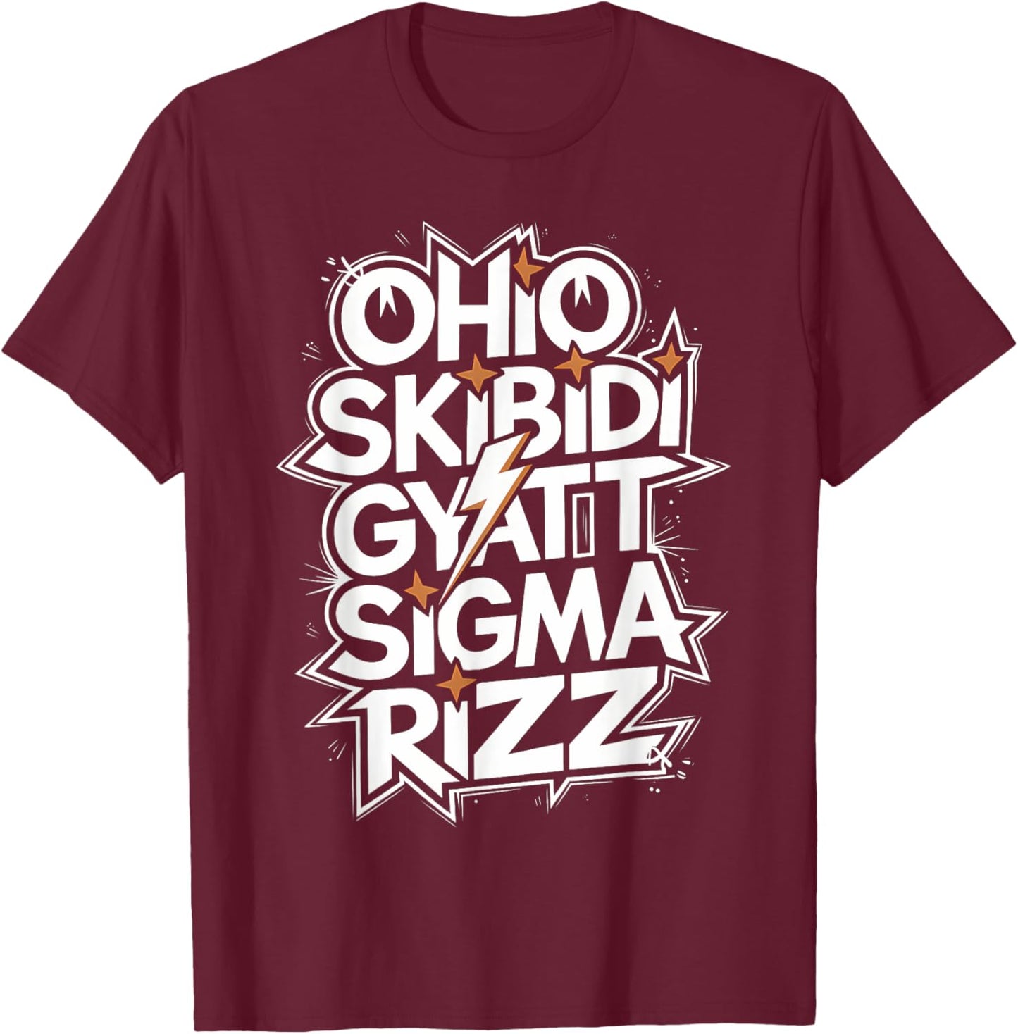 Ohio Skibidi Gyatt Sigma Rizz brainrot Funny Rizzler Meme T-Shirt - T-Shirt | Maroon