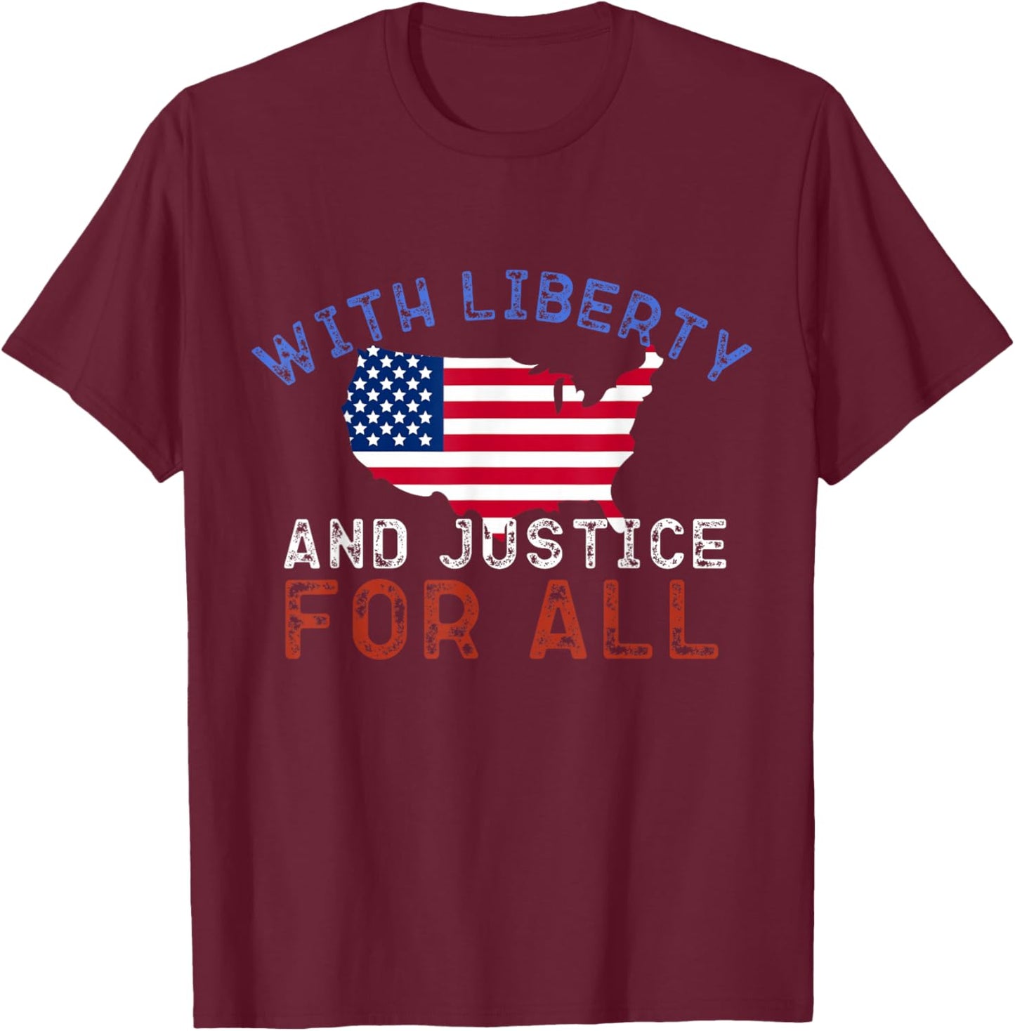 With Liberty And Justice For All T-Shirt - T-Shirt | Maroon