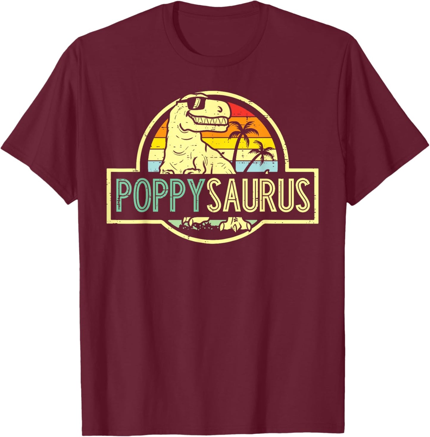 Fathers Day Dinosaur Poppy Saurus Trex Grandpa Papa Granddad T-Shirt - T-Shirt | Maroon