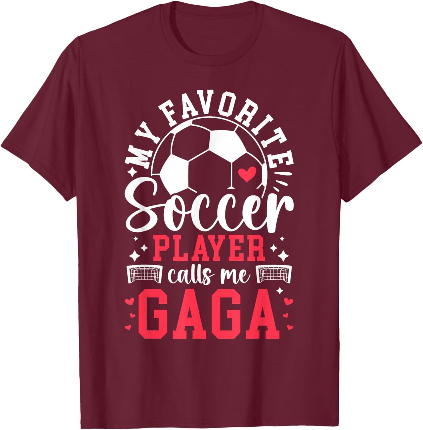 My Favorite Soccer Player Calls Me Gaga Soccer Gaga T-Shirt - T-Shirt | Maroon