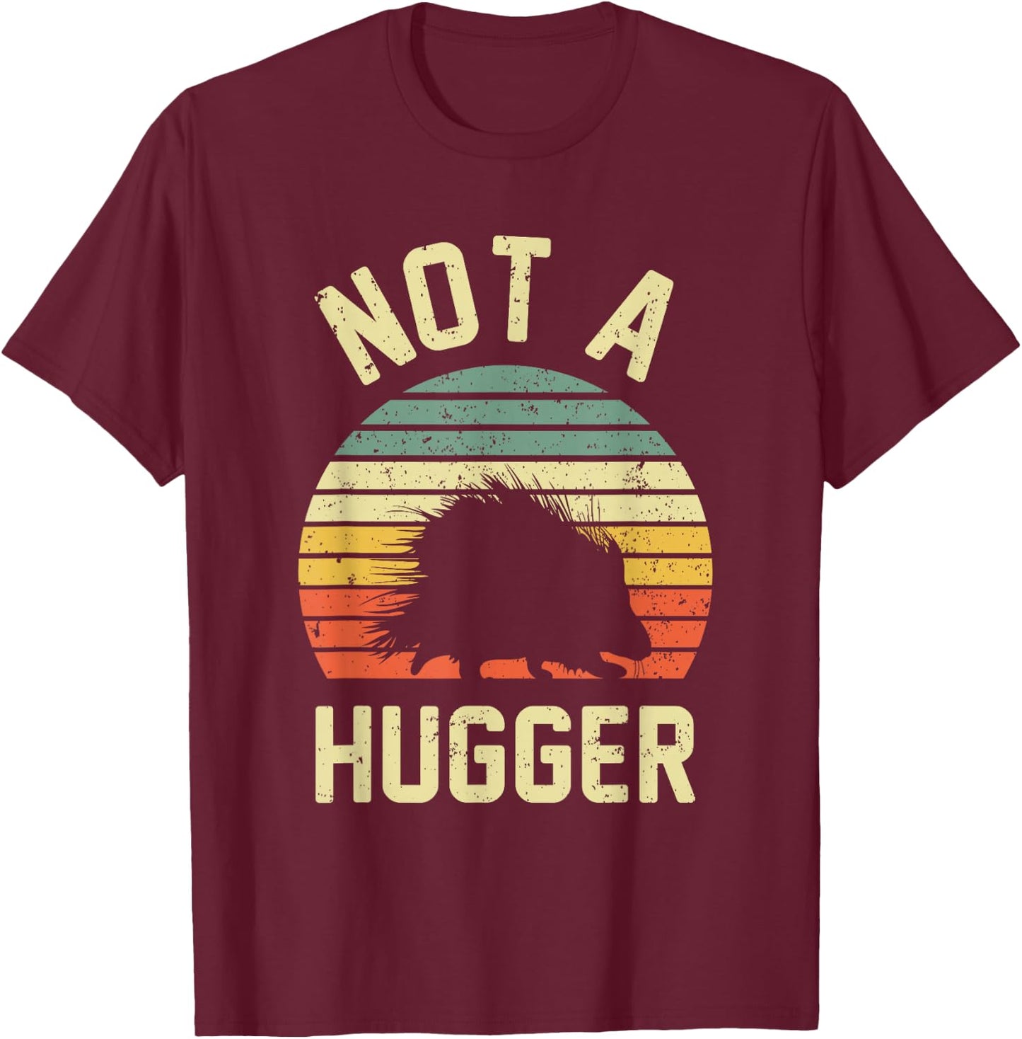 Vintage Not A Hugger Shirt - Funny Porcupine T-Shirt - T-Shirt | Maroon