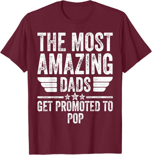 The Most Amazing Dads Get Promoted To Pop T-Shirt - T-Shirt | Maroon