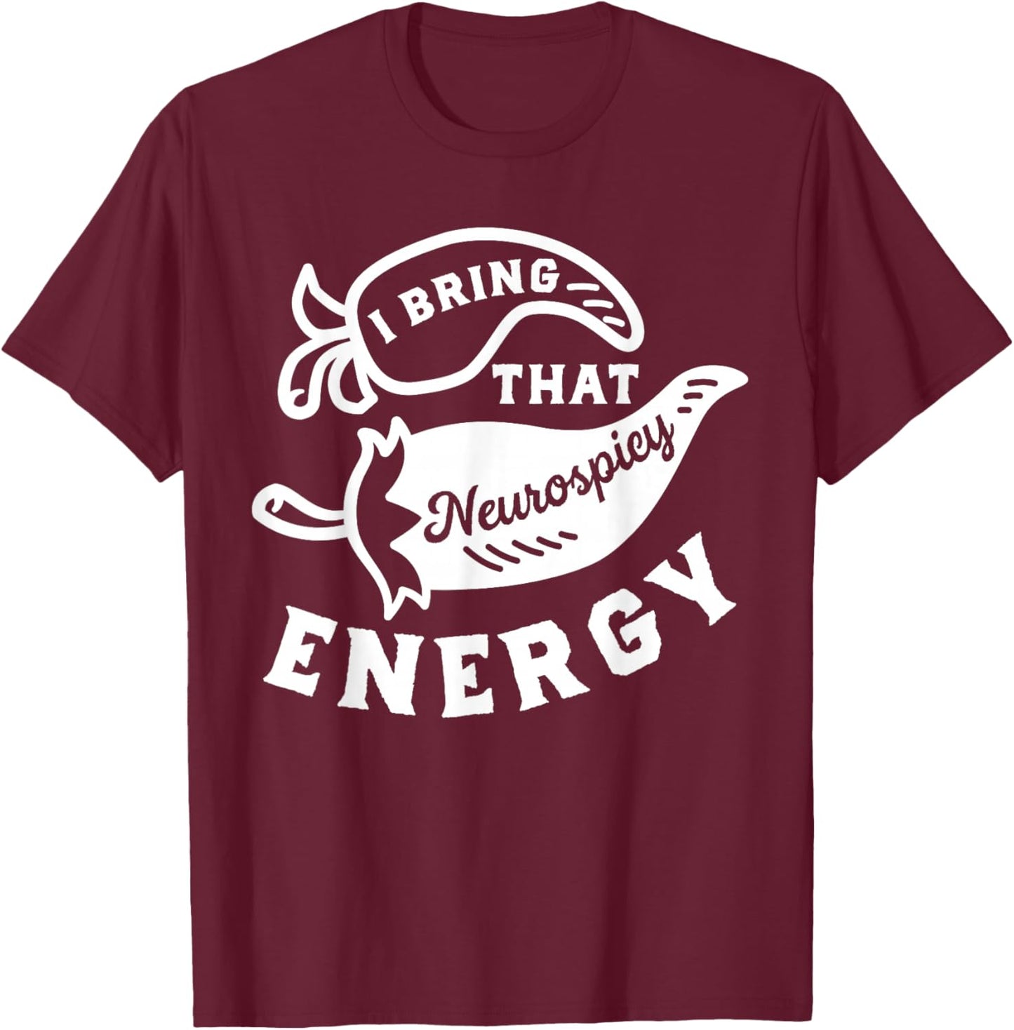 Neurospicy Shirt Funny Neurodiversity Neurodivergence ADHD T-Shirt - T-Shirt | Maroon