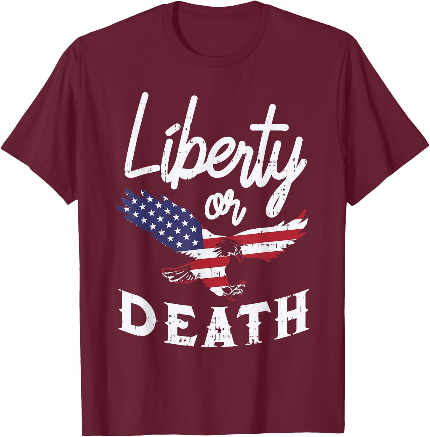 Liberty Or Death Vintage 4th Of July USA Pride Patriot Women Men T-Shirt - T-Shirt | Maroon