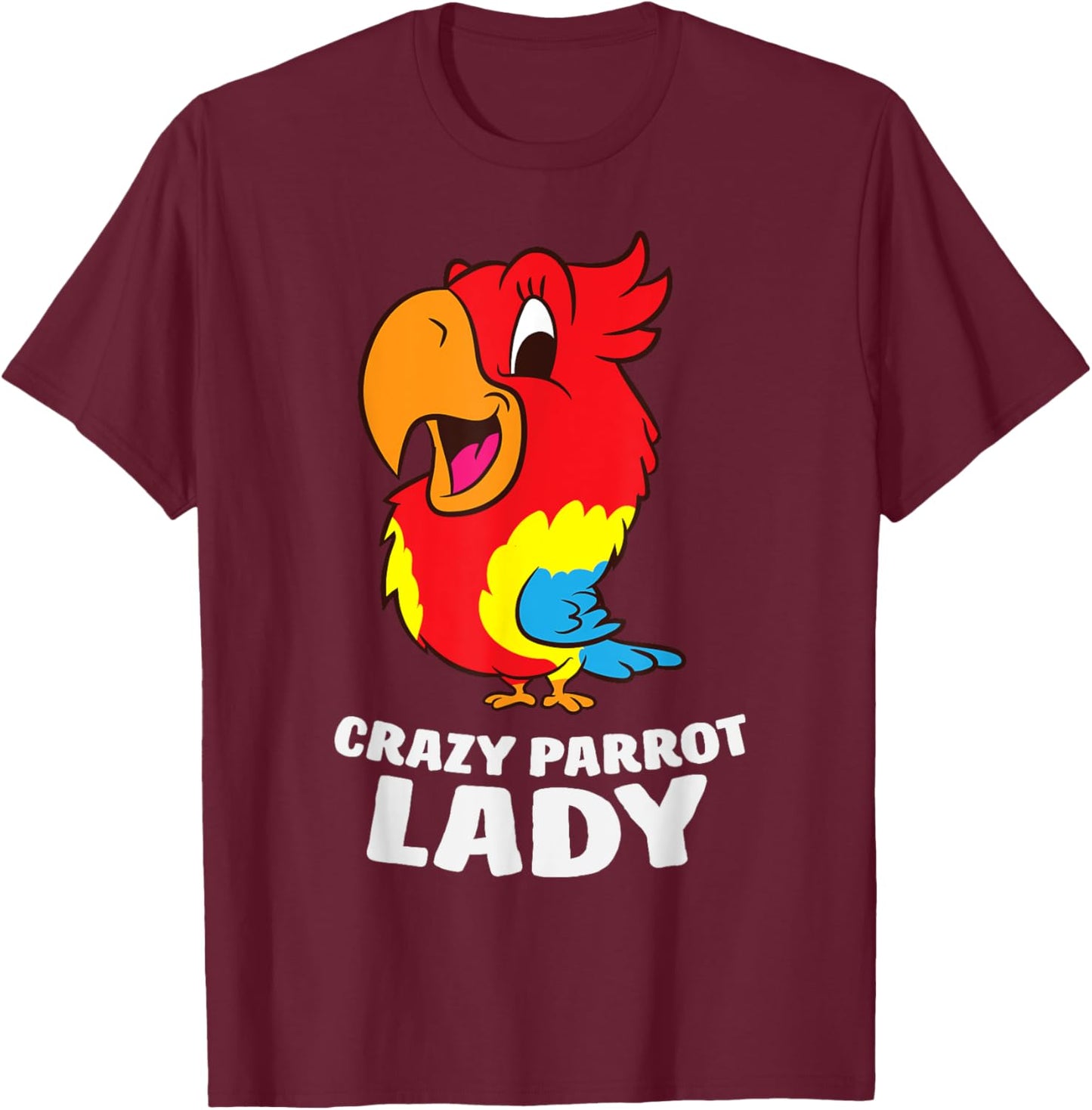 Crazy Parrot Lady Funny Parrot Girl T-Shirt - T-Shirt | Maroon