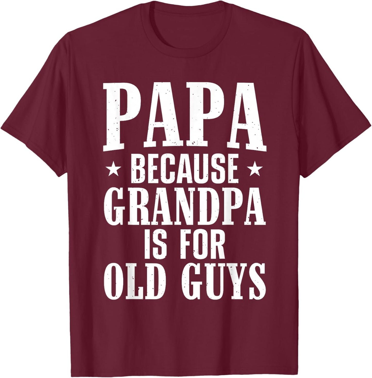 Papa Gift From Grandchildren Accessories & Stuff Papa Men Grandpa From Grandkids Papa T-Shirt - T-Shirt | Maroon