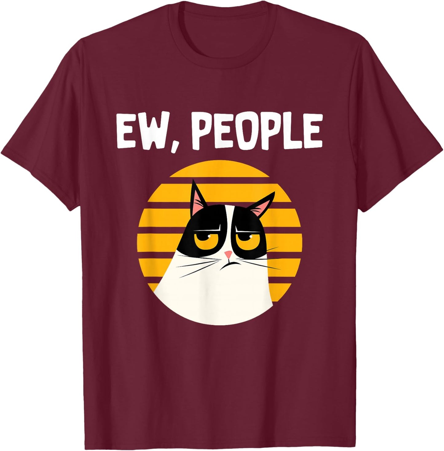 Ew, People - Funny Cat Lover Gift T-Shirt - T-Shirt | Maroon
