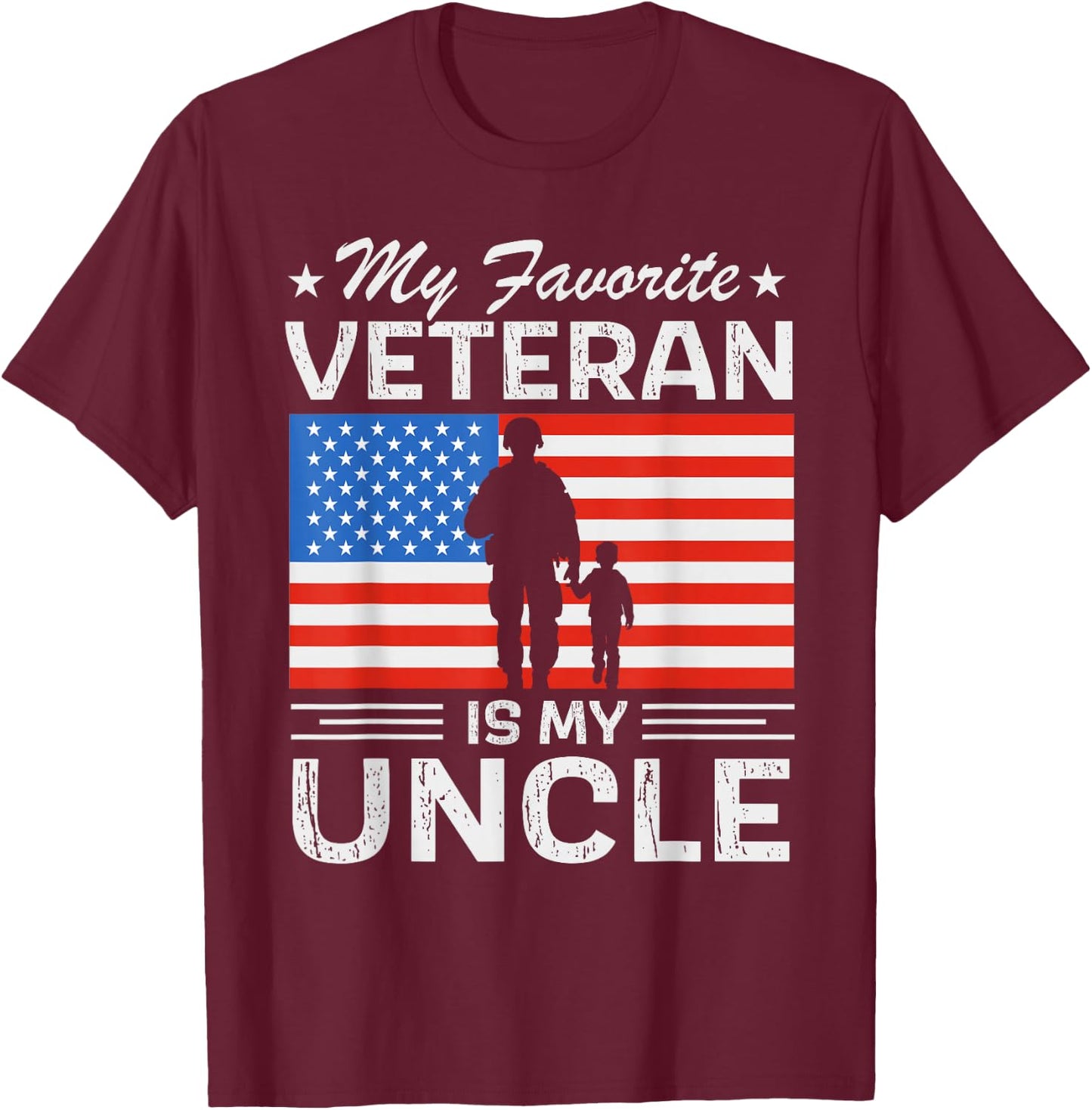 Veterans Day Military My Favorite Veteran is My Uncle T-Shirt - T-Shirt | Maroon