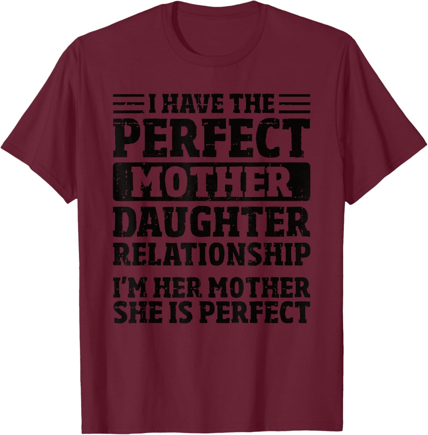 Mother's Day Mom Perfect Mother Daughter Relationship T-Shirt - T-Shirt | Maroon