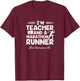 I'm Teacher And A Marathon Runner T-Shirt - T-Shirt | Maroon
