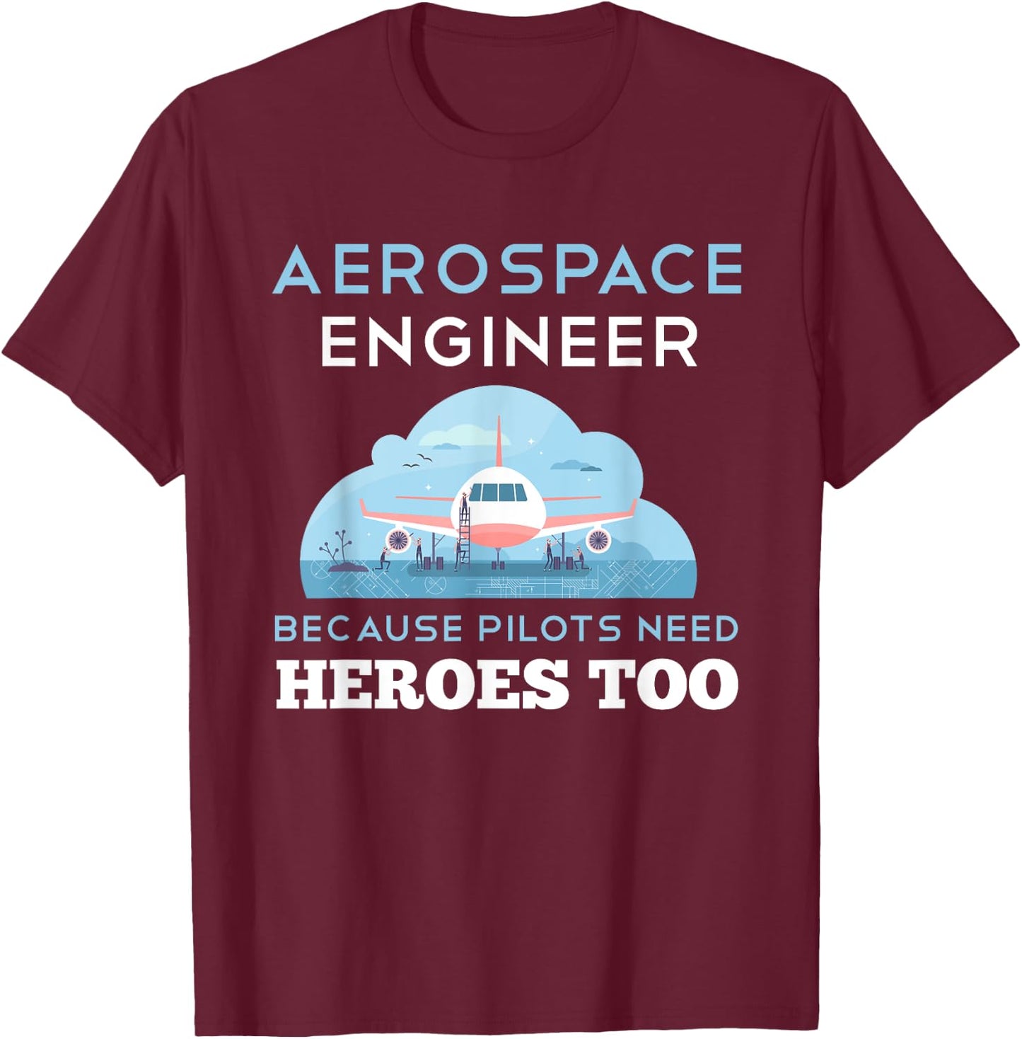 Aerospace Engineer Shirt Funny Aerospace Engineering Gift T-Shirt - T-Shirt | Maroon