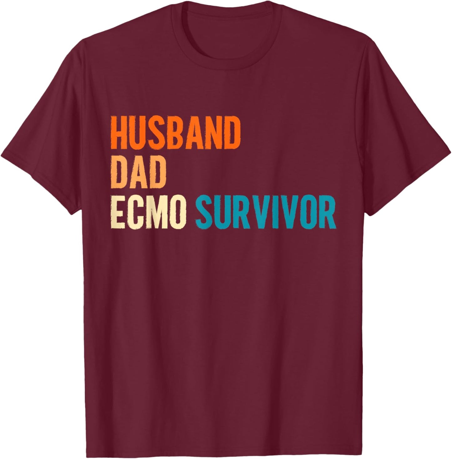 ECMO Survivor ECMO Awareness T-Shirt - T-Shirt | Maroon