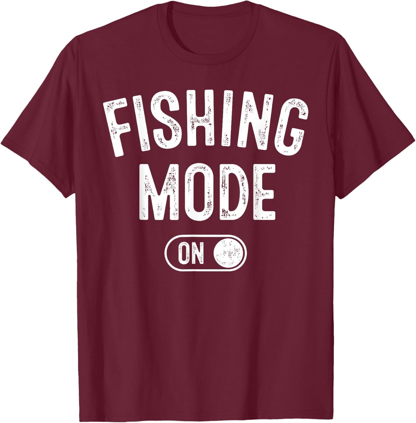 Fishing Mode On Funny Fisher Gift Fisherman Dad Angling T-Shirt - T-Shirt | Maroon