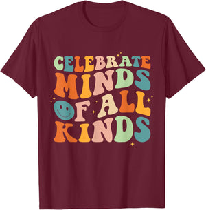 Celebrate Minds Of All Kinds Mental Health Autism Awareness T-Shirt - T-Shirt | Maroon